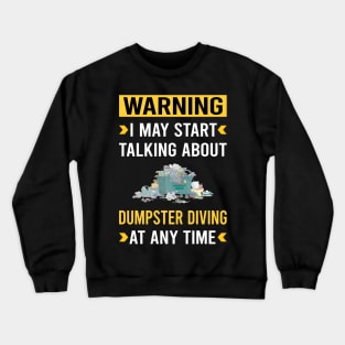 Warning Dumpster Diving Crewneck Sweatshirt